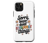 Scusa occupato Doin Introvert Things Testo Custodia per iPhone 11 Pro