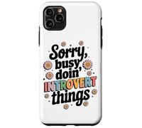 Scusa occupato Doin Introvert Things Testo Custodia per iPhone 11 Pro Max