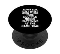 Scusa per come mi sono comportato quando c'erano più rumori... Divertimento PopSockets PopGrip Adesivo
