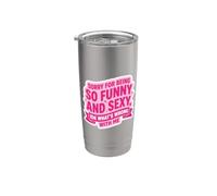 Scusa per essere così divertente e sexy IDK Cosa c"è che non va in me Bicchiere termico in acciaio inox doppia parete