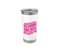 Scusa per essere così divertente e sexy IDK Cosa c"è che non va in me Bicchiere termico in acciaio inox doppia parete
