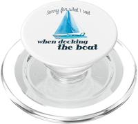 Scusa per quello che ho detto mentre attraccavo la barca per i diportisti PopSockets PopGrip per MagSafe