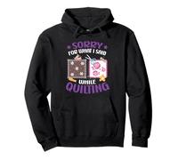 Scusa per Quello Che Ho Detto Mentre trapuntatura Tessuto a Maglia Quilter Felpa con Cappuccio