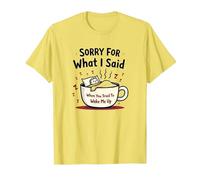 Scusa per Quello Che Ho Detto Quando Hai Cercato di svegliarmi Maglietta, Uomo, Limone, M