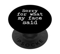 Scusa per quello che il mio viso ha detto citazione onesta divertente sarcasmo umore PopSockets PopGrip Adesivo