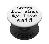 Scusa per quello che il mio viso ha detto divertente citazione onesto umore sarcasmo PopSockets PopGrip Adesivo