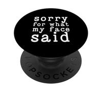 Scusa per quello che la mia faccia ha detto regali bavaglio PopSockets PopGrip Adesivo
