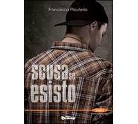 Scusa se esisto
