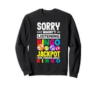 Scusa se non stavo ascoltando il jackpot del bingo Felpa