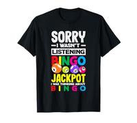 Scusa se non stavo ascoltando il jackpot del bingo Maglietta