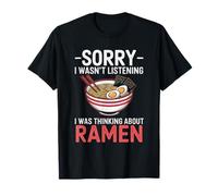 Scusa se non stavo ascoltando, stavo pensando al Ramen Bowl Maglietta