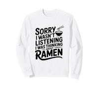 Scusa se Non stavo ascoltando, stavo pensando al Ramen Felpa