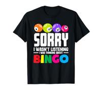 Scusa se non stavo ascoltando un giocatore di bingo Maglietta