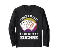 Scusa se Sono in Ritardo Ho dovuto Giocare a Euchre Maglia a Manica