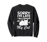 Scusa se Sono in Ritardo, stavo coccolando Il Mio Gatto Detti Divertenti per Gli Amanti dei Gatti Felpa