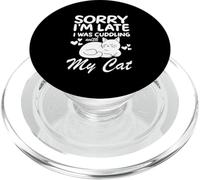 Scusa se sono in ritardo, stavo coccolando il mio gatto Detti divertenti per gli amanti dei gatti PopSockets PopGrip per MagSafe