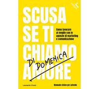 Scusa se ti chiamo di domenica