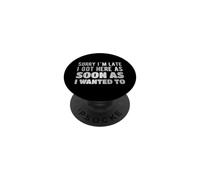 Scusa, sono arrivato in ritardo non appena volevo PopSockets PopGrip Adesivo