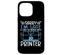 Scusa Sono In Ritardo Ho Ho Dovuto Guardare La Mia Stampante 3d Macchina Divertente Custodia per iPhone 14 Pro Max