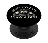Scusa Sono In Ritardo Ho Visto Un Cane PopSockets PopGrip Adesivo