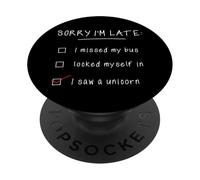 Scusa, sono in ritardo, ho visto un unicorno divertente unicorno PopSockets PopGrip Adesivo