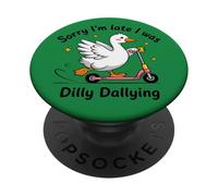 Scusa Sono in ritardo I Was Dilly Dallying - Oca - Divertente Gosling PopSockets PopGrip Adesivo