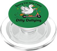 Scusa Sono in ritardo I Was Dilly Dallying - Oca - Divertente Gosling PopSockets PopGrip per MagSafe