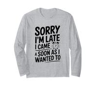 Scusa, Sono in Ritardo, Sono Arrivato Appena volevo Maglia a Manica