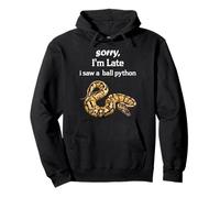 Scusa Sono in Ritardo Una Sega Una Palla Python Divertente Palla Python Felpa con Cappuccio