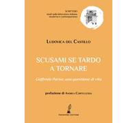 Scusami se tardo a tornare. Goffredo Parise: una questione di vita