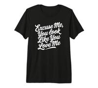 Scusami You Look Like You Love Me Font Maglietta Premium