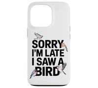 Scusate Il Ritardo Ho Visto Un Appassionato Di Uccelli Custodia per iPhone 13 Pro