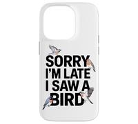 Scusate Il Ritardo Ho Visto Un Appassionato Di Uccelli Custodia per iPhone 14 Pro