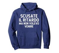 Scusate Il Ritardo Non Volevo Venire Frase Divertente Uomo Felpa con Cappuccio, Unisex per Adulti, Navy, L