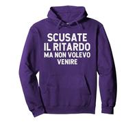 Scusate Il Ritardo Non Volevo Venire Frase Divertente Uomo Felpa con Cappuccio, Unisex per Adulti, Viola, M
