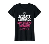Scusate Il Ritardo Non Volevo Venire Maglietta con Stampa Grafica Economica, Donna, Nero, L