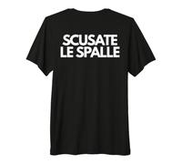 Scusate Le Spalle Stampa su Retro Maglietta Premium