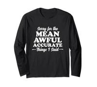 Scusate per Le Cose Accurate e terribili Che Ho Detto Scuro Maglia a Manica