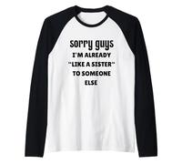 Scusate Ragazzi, Sono già Come Una Sorella di qualcun Altro Single Maglia con Maniche Raglan
