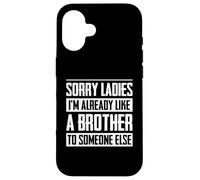 Scusate Signore, sono già come un fratello qualcun altro Custodia per iPhone 16