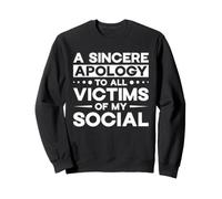 Scuse Sincere Vittime del Mio Sociale Felpa