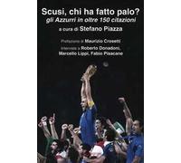 Scusi, chi ha fatto palo? Gli Azzurri in oltre 150 citazioni