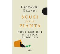 Scusi per la pianta. Nove lezioni di etica pubblica