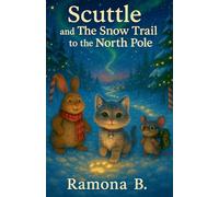 Scuttle and the Snow Trail to the North Pole