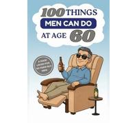 Sd Wonder Publishing 100 Things Men Can Do at Age 60 (Tascabile)