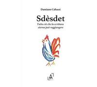 Sdèsdet. Tutto ciò che la scrittura eterna può raggiungere