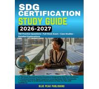 SDG CERTIFICATION STUDY GUIDE 2025-2026: 750 Practice Questions, Full Mock Exams, Case Studies, and Detailed Explanations to Help You Pass with Confidence