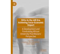 SDGs In the 4IR Era, Achieving Socio-Economic Impact: A Development and Fundraising African University Practitioners’ Perspective