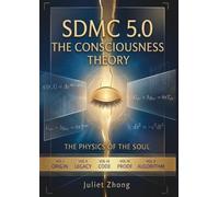 SDMC 5.0: The Consciousness Theory - The Physics of the Soul: 6D Mirror Cosmology Series