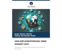 SDN-IMPLEMENTIERUNG ÜBER MININET-WIFI: Konfiguration von Software Defined Networking (SDN) auf Mininet-WiFi